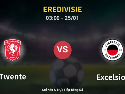 Kết Quả: Twente 0-0 Excelsior – Highlight & Bàn Thắng | Eredivisie