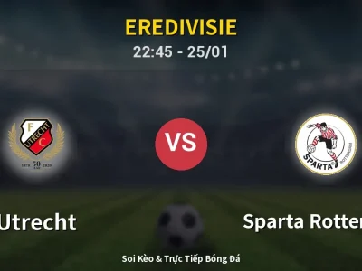 Soi Kèo Utrecht vs Sparta Rotterdam – 22:45 25/01 | Nhận Định, Dự Đoán Tỷ Số