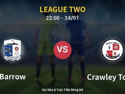 Soi Kèo Barrow vs Crawley Town – 22:00 24/01 | Nhận Định, Dự Đoán Tỷ Số