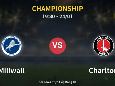 Soi Kèo Millwall vs Charlton – 19:30 24/01 | Nhận Định, Dự Đoán Tỷ Số