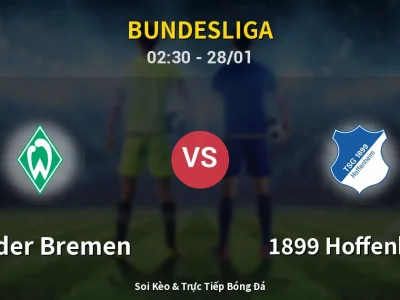 Kết Quả: Werder Bremen 0-2 1899 Hoffenheim – Highlight & Bàn Thắng | Bundesliga