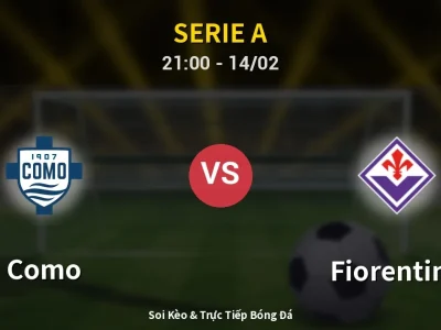 Soi Kèo Como vs Fiorentina – 21:00 14/02 | Nhận Định, Dự Đoán Tỷ Số