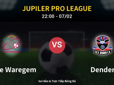 Soi Kèo Zulte Waregem vs Dender – 22:00 07/02 | Nhận Định, Dự Đoán Tỷ Số