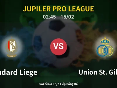 Kết Quả: Standard Liege 1-1 Union St. Gilloise – Highlight & Bàn Thắng | Jupiler Pro League