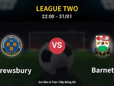 Soi Kèo Shrewsbury vs Barnet – 22:00 31/01 | Nhận Định, Dự Đoán Tỷ Số
