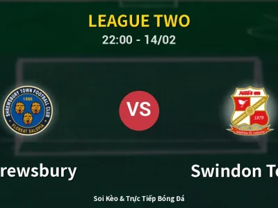 Soi Kèo Shrewsbury vs Swindon Town – 22:00 14/02 | Nhận Định, Dự Đoán Tỷ Số