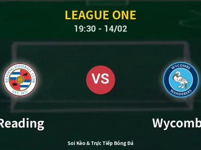 🔴 Trực Tiếp: Reading 1-0 Wycombe – Link Xem League One (Full HD)