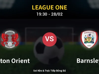 Soi Kèo Leyton Orient vs Barnsley – 19:30 28/02 | Nhận Định, Dự Đoán Tỷ Số