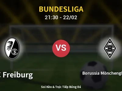 Soi Kèo SC Freiburg vs Borussia Mönchengladbach – 21:30 22/02 | Nhận Định, Dự Đoán Tỷ Số