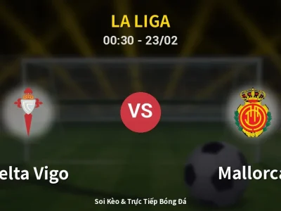 Kết Quả: Celta Vigo 2-0 Mallorca – Highlight & Bàn Thắng | La Liga