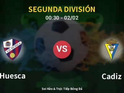 Kết Quả: Huesca 1-0 Cadiz – Highlight & Bàn Thắng | Segunda División
