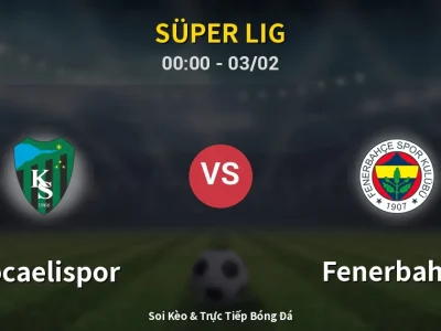 Kết Quả: Kocaelispor 0-2 Fenerbahçe – Highlight & Bàn Thắng | Süper Lig