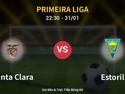Soi Kèo Santa Clara vs Estoril – 22:30 31/01 | Nhận Định, Dự Đoán Tỷ Số