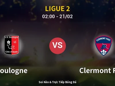 Kết Quả: Boulogne 0-2 Clermont Foot – Highlight & Bàn Thắng | Ligue 2