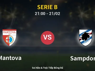 🔴 Trực Tiếp: Mantova 0-1 Sampdoria – Link Xem Serie B (Full HD)