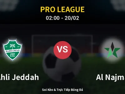 Kết Quả: Al-Ahli Jeddah 4-1 Al Najma – Highlight & Bàn Thắng | Pro League