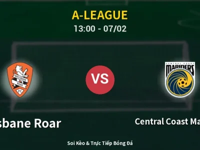Kết Quả: Brisbane Roar 1-2 Central Coast Mariners – Highlight & Bàn Thắng | A-League