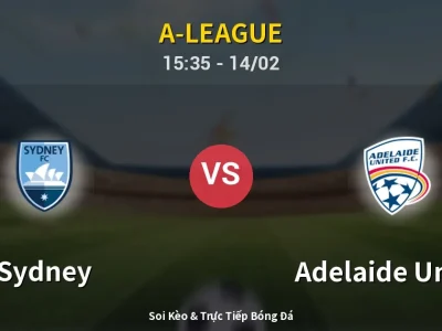 Kết Quả: Sydney 1-2 Adelaide United – Highlight & Bàn Thắng | A-League