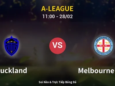 Kết Quả: Auckland 3-0 Melbourne City – Highlight & Bàn Thắng | A-League