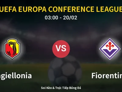 Kết Quả: Jagiellonia 0-3 Fiorentina – Highlight & Bàn Thắng | UEFA Europa Conference League