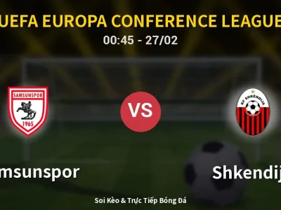 Kết Quả: Samsunspor 4-0 Shkendija – Highlight & Bàn Thắng | UEFA Europa Conference League