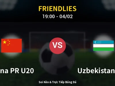 Soi Kèo China PR U20 vs Uzbekistan U20 – 19:00 04/02 | Nhận Định, Dự Đoán Tỷ Số