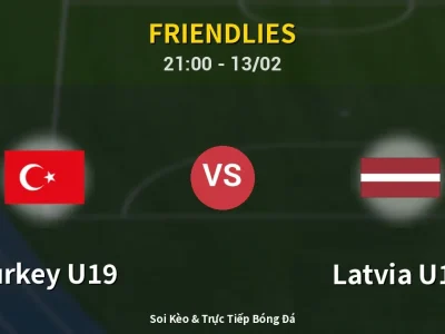 🔴 Trực Tiếp: Turkey U19 0-0 Latvia U19 – Link Xem Friendlies (Full HD)