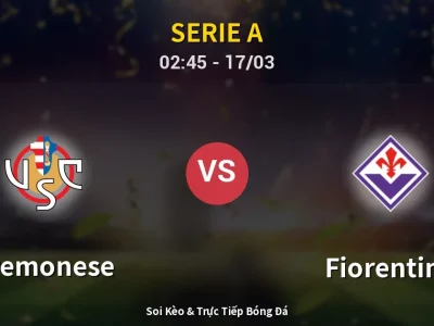 Kết Quả: Cremonese 1-4 Fiorentina – Highlight & Bàn Thắng | Serie A