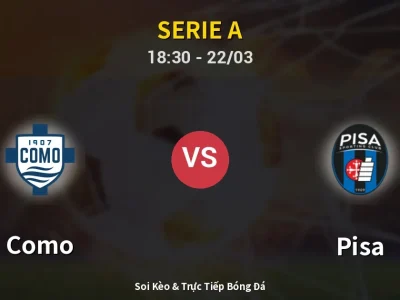 Kết Quả: Como 5-0 Pisa – Highlight & Bàn Thắng | Serie A