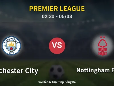 Kết Quả: Manchester City 2-2 Nottingham Forest – Highlight & Bàn Thắng | Premier League