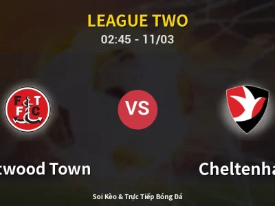 Kết Quả: Fleetwood Town 2-2 Cheltenham – Highlight & Bàn Thắng | League Two