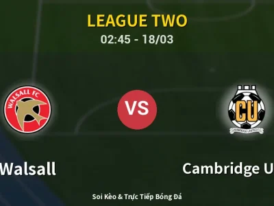 Kết Quả: Walsall 0-0 Cambridge United – Highlight & Bàn Thắng | League Two