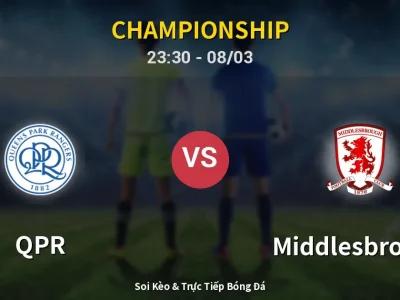 Soi Kèo QPR vs Middlesbrough – 23:30 08/03 | Nhận Định, Dự Đoán Tỷ Số