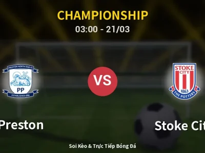 Kết Quả: Preston 3-1 Stoke City – Highlight & Bàn Thắng | Championship