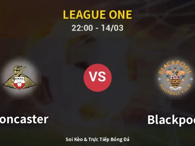 🔴 Trực Tiếp: Doncaster 0-0 Blackpool – Link Xem League One (Full HD)
