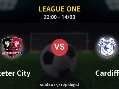 🔴 Trực Tiếp: Exeter City 0-0 Cardiff – Link Xem League One (Full HD)