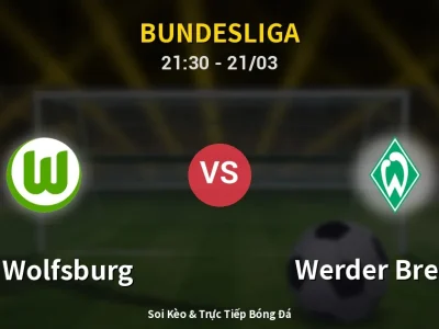 Soi Kèo VfL Wolfsburg vs Werder Bremen – 21:30 21/03 | Nhận Định, Dự Đoán Tỷ Số