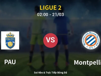 Kết Quả: PAU 0-0 Montpellier – Highlight & Bàn Thắng | Ligue 2