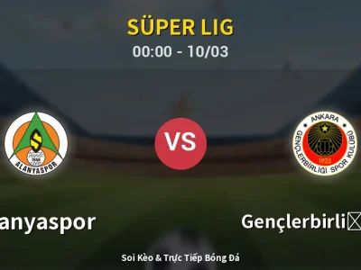Kết Quả: Alanyaspor 0-0 Gençlerbirliği S.K. – Highlight & Bàn Thắng | Süper Lig