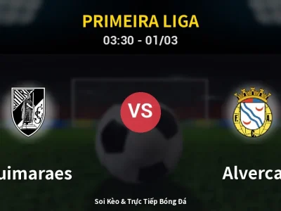 Kết Quả: Guimaraes 1-1 Alverca – Highlight & Bàn Thắng | Primeira Liga