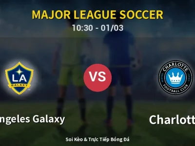 Kết Quả: Los Angeles Galaxy 3-0 Charlotte – Highlight & Bàn Thắng | Major League Soccer