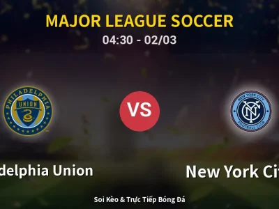 Kết Quả: Philadelphia Union 1-2 New York City FC – Highlight & Bàn Thắng | Major League Soccer