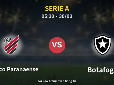Kết Quả: Atletico Paranaense 4-1 Botafogo – Highlight & Bàn Thắng | Serie A