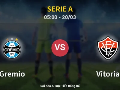 Kết Quả: Gremio 2-0 Vitoria – Highlight & Bàn Thắng | Serie A