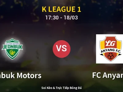 Kết Quả: Jeonbuk Motors 2-1 FC Anyang – Highlight & Bàn Thắng | K League 1