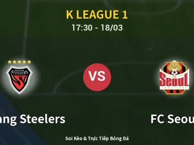 Kết Quả: Pohang Steelers 0-1 FC Seoul – Highlight & Bàn Thắng | K League 1