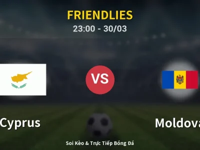 Soi Kèo Cyprus vs Moldova – 23:00 30/03 | Nhận Định, Dự Đoán Tỷ Số
