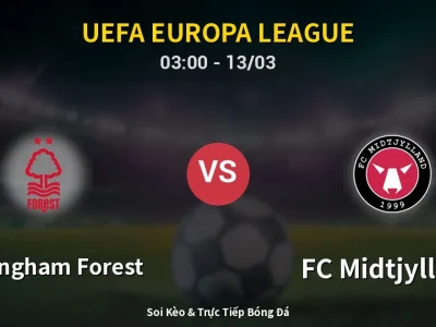 Kết Quả: Nottingham Forest 0-1 FC Midtjylland – Highlight & Bàn Thắng | UEFA Europa League