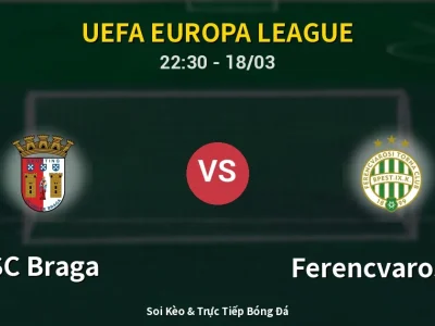 🔴 Trực Tiếp: SC Braga 0-0 Ferencvarosi TC – Link Xem UEFA Europa League (Full HD)