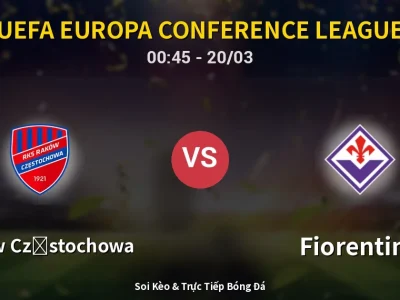Kết Quả: Raków Częstochowa 1-2 Fiorentina – Highlight & Bàn Thắng | UEFA Europa Conference League